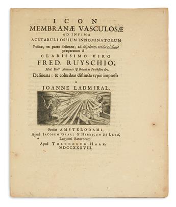 MEDICINE  (LADMIRAL, JAN.)  Ruysch, Frederick.  Icon membranae vasculosae ad infima acetabuli ossium innominatorum positae.  1738